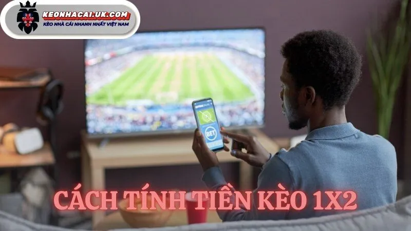 cách tính tiền kèo 1x2