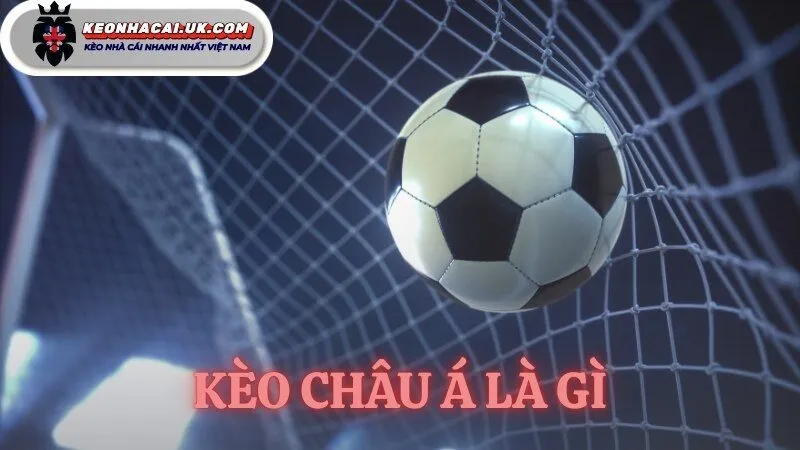 kèo châu á là gì